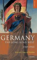 Germany: The Long Road West: Volume 1: 1789-1933