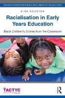 Racialisation in Early Years Education: Black Childrens Stories from the Classroom