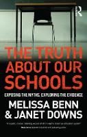 Truth About Our Schools, The: Exposing the myths, exploring the evidence