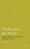 Challenging the NGOS: Women, Religion and Western Dialogues in India