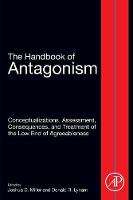 The Handbook of Antagonism: Conceptualizations, Assessment, Consequences, and Treatment of the Low End of Agreeableness (PDF eBook)