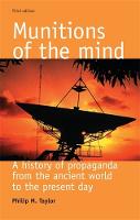 Munitions of the Mind: A History of Propaganda (3rd Ed.)