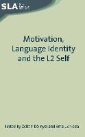 Motivation, Language Identity and the L2 Self (ePub eBook)