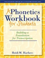 Phonetics Workbook for Students, A: Building a Foundation for Transcription
