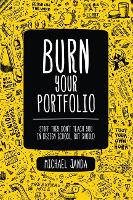 Burn Your Portfolio: Stuff they don't teach you in design school, but should