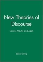 New Theories of Discourse: Laclau, Mouffe and Zizek