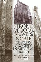Strong of Body, Brave and Noble: Chivalry and Society in Medieval France