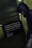 Young People in Forensic Mental Health Settings: Psychological Thinking and Practice (ePub eBook)