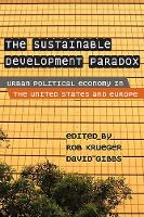 Sustainable Development Paradox, The: Urban Political Economy in the United States and Europe