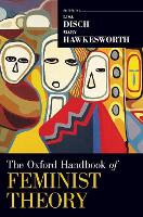 Oxford Handbook of Feminist Theory, The