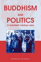Buddhism and Politics in Twentieth Century Asia (PDF eBook)