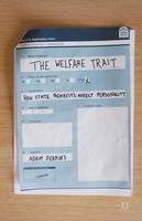 Welfare Trait, The: How State Benefits Affect Personality