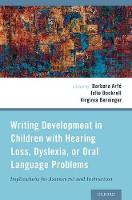  Writing Development in Children with Hearing Loss, Dyslexia, or Oral Language Problems: Implications for Assessment and...