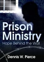 Prison Ministry: Hope Behind the Wall