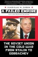 Failed Empire, A: The Soviet Union in the Cold War from Stalin to Gorbachev