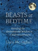 Beasts at Bedtime: Revealing the Environmental Wisdom in Children's Literature
