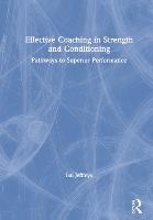 Effective Coaching in Strength and Conditioning: Pathways to Superior Performance (PDF eBook)
