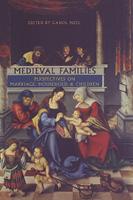 Medieval Families: Perspectives on Marriage, Household, and Children