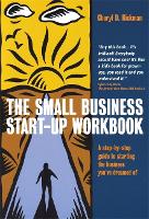 Small Business Start-Up Workbook, The: A Step-by-step Guide to Starting the Business You've Dreamed of