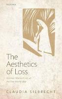 The Aesthetics of Loss: German Women's Art of the First World War (PDF eBook)