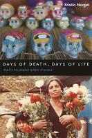 Days of Death, Days of Life: Ritual in the Popular Culture of Oaxaca