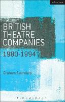  British Theatre Companies: 1980-1994: Joint Stock, Gay Sweatshop, Complicite, Forced Entertainment, Women's Theatre Group, Talawa (PDF...