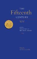 Fifteenth Century XIV, The: Essays Presented to Michael Hicks
