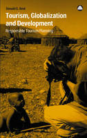 Tourism, Globalization and Development: Responsible Tourism Planning (PDF eBook)