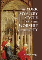 The York Mystery Cycle and the Worship of the City (PDF eBook)