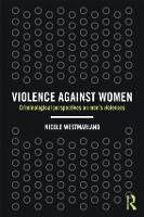 Violence against Women: Criminological perspectives on mens violences