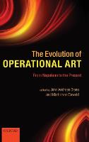Evolution of Operational Art, The: From Napoleon to the Present