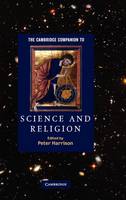 Cambridge Companion to Science and Religion, The