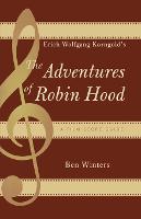 Erich Wolfgang Korngold's The Adventures of Robin Hood: A Film Score Guide