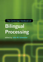 Cambridge Handbook of Bilingual Processing, The