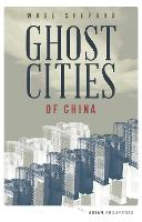  Ghost Cities of China: The Story of Cities without People in the World's Most Populated Country...
