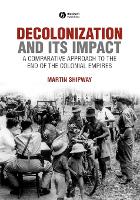 Decolonization and its Impact: A Comparitive Approach to the End of the Colonial Empires