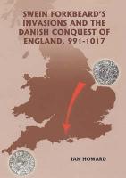 Swein Forkbeard's Invasions and the Danish Conquest of England, 991-1017 (PDF eBook)