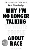 Why Im No Longer Talking to White People About Race: The #1 Sunday Times Bestseller