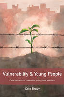 Vulnerability and Young People: Care and Social Control in Policy and Practice