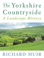 Yorkshire Countryside, The: A Landscape History