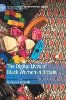Digital Lives of Black Women in Britain, The