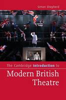 Cambridge Introduction to Modern British Theatre, The