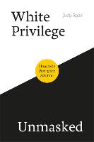 White Privilege Unmasked: How to Be Part of the Solution (ePub eBook)