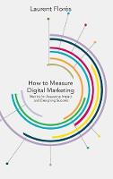 How to Measure Digital Marketing: Metrics for Assessing Impact and Designing Success (ePub eBook)