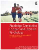 Routledge Companion to Sport and Exercise Psychology: Global perspectives and fundamental concepts