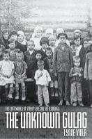 Unknown Gulag, The: The Lost World of Stalin's Special Settlements