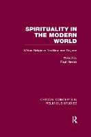 Spirituality in the Modern World: Within Religious Tradition and Beyond