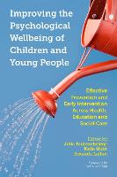  Improving the Psychological Wellbeing of Children and Young People: Effective Prevention and Early Intervention Across Health,...