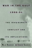 War in the Gulf, 1990-91: The Iraq-Kuwait Conflict and its Implications