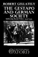 Gestapo and German Society, The: Enforcing Racial Policy 1933-1945